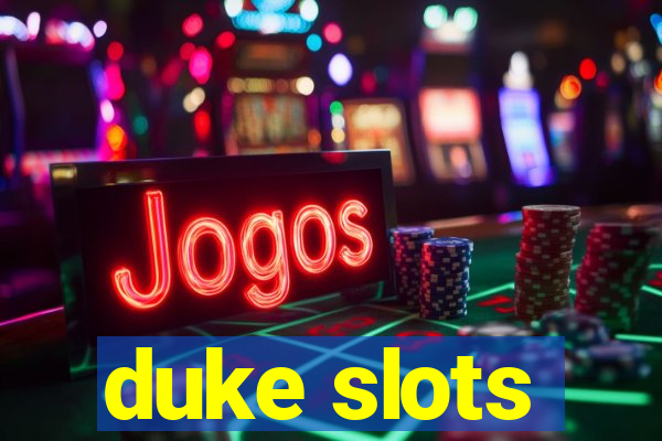 duke slots